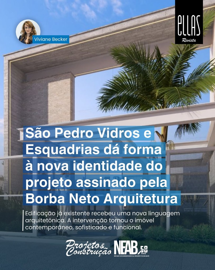 Matéria da ELLAS Revista: São Pedro Vidros e Esquadrias no projeto da Borba Neto Arquitetura